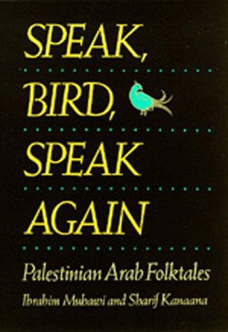 Speak, bird, speak again: Palestinian Arab folktales